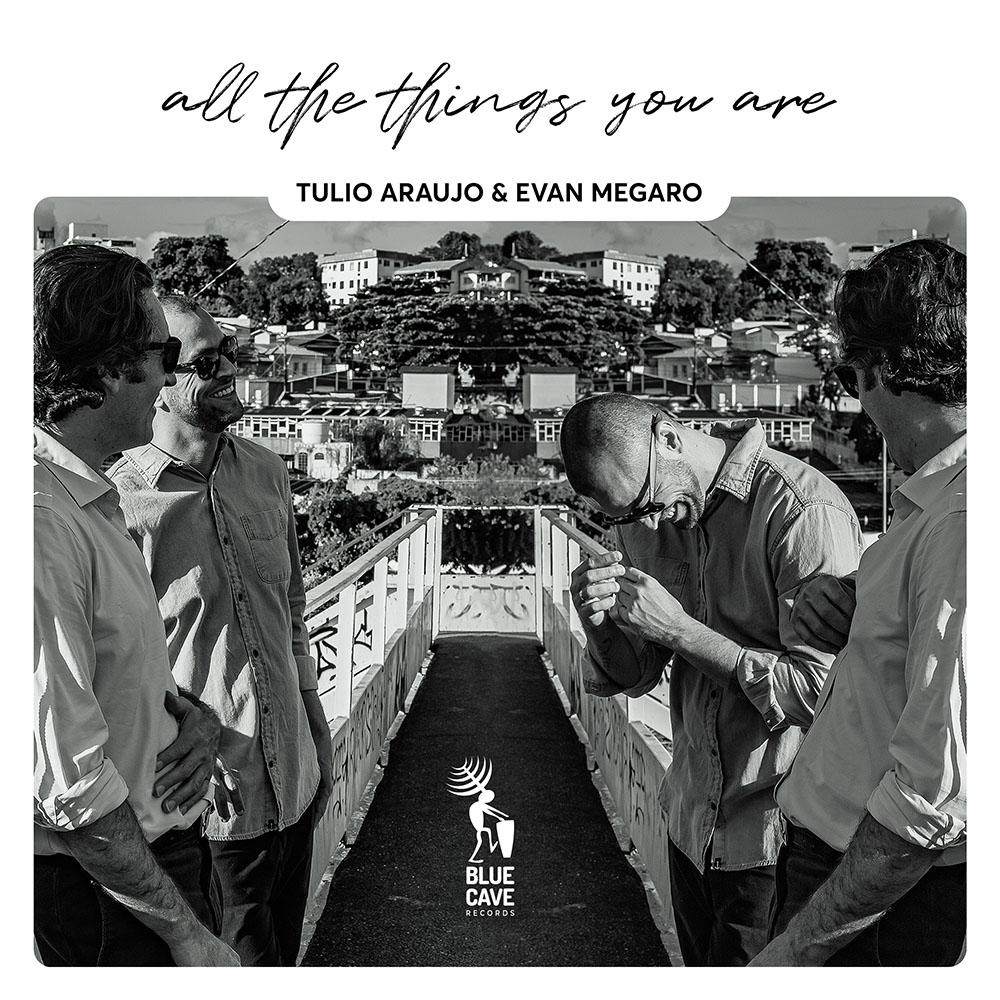 All the things you are (2024), by Tulio Araujo &Evan Megaro ft. Jorge Continentino
