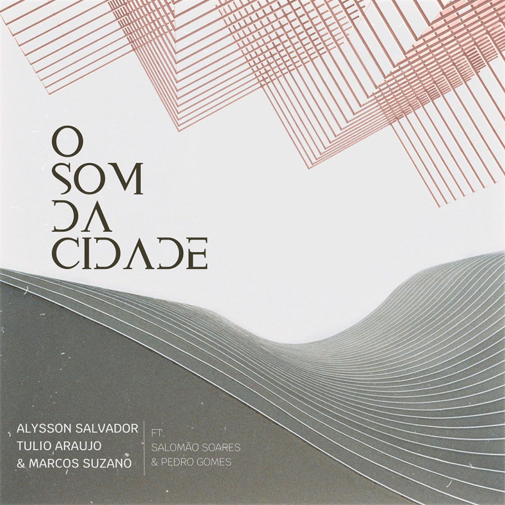 O Som da Cidade (2022), by Alysson Salvador, Tulio Araujo & Marcos Suzano